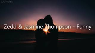 【現在的你，真是可笑】Zedd \& Jasmine Thompson - Funny 中英歌詞