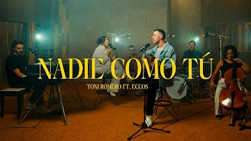 Nadie Como Tú - Toni Romero ft. ECCOS (Video Oficial)