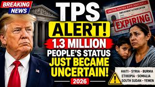🚨 BREAKING TPS UPDATE: Supreme Court Ruling Puts 1.3 Million TPS Holders at Risk (2026)