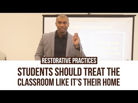 Restorative Practices: Students Should Treat The Classroom Like It's Their Home