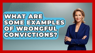 What Are Some Examples Of Wrongful Convictions? - Jail & Prison Insider