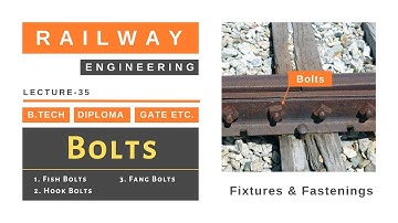 Bolts | Fixtures and Fastenings | Lecture - 35 | Railway Engineering | SSC JE ESE RRB