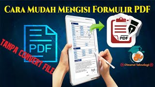 Cara Mudah Mengisi Formulir PDF Tanpa Ribet Convert Sana Sini | TERBARU