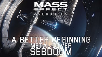 Mass Effect Andromeda - A Better Beginning (Metal Cover)