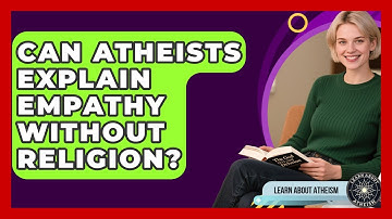 Can Atheists Explain Empathy Without Religion? - Learn About Atheism