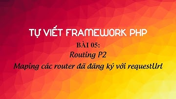 Hướng dẫn tự viết framework PHP - Bài 5: Maping router với url, hiểu cơ bản về lambda, closure
