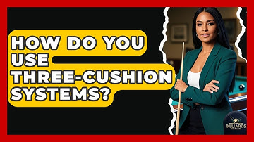 How Do You Use Three-Cushion Systems? - Billiards Hustlers