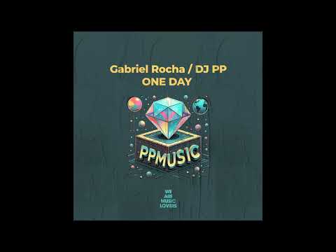 Gabriel Rocha & DJ PP - One Day (Extended Mix)