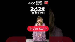 Taylor Swift Top 10 Songs 2023 Music Recap #top10 #hitsongs #bestsong #taylorswift #shorts