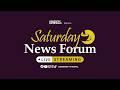 SATURDAY NEWS FORUM | MAY 30, 2026