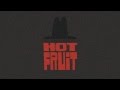 Miniature de la vidéo de la chanson Hot Fruit