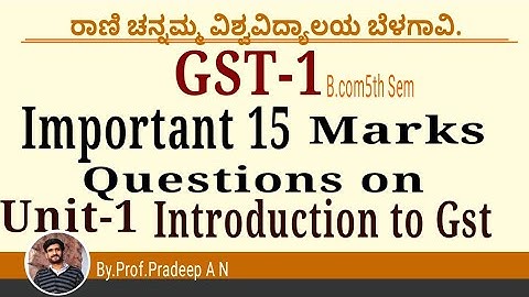 V3/GST-1/IMPORTANT 15 MARKS QP/UNIT1: INTRODUCTION TO GST / Need for Introduction of Gst.
