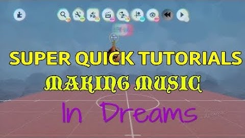 Dreams™| TUTORIAL MAKING MUSIC!