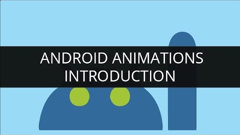 Introduction to Android Animations | Android Animations Tutorial | Android Animations Example