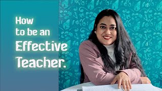 How to be an Effective Teacher | Teacher development series | 21st-Century teaching techniques |