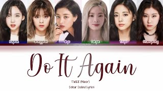 TWICE (Sixteen) - Do It Again (Minor) Color Coded Lyrics [Han|Rom|Eng]