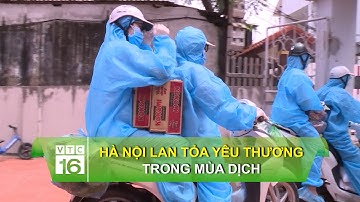 Hà Nội lan tỏa yêu thương trong mùa dịch | VTC16