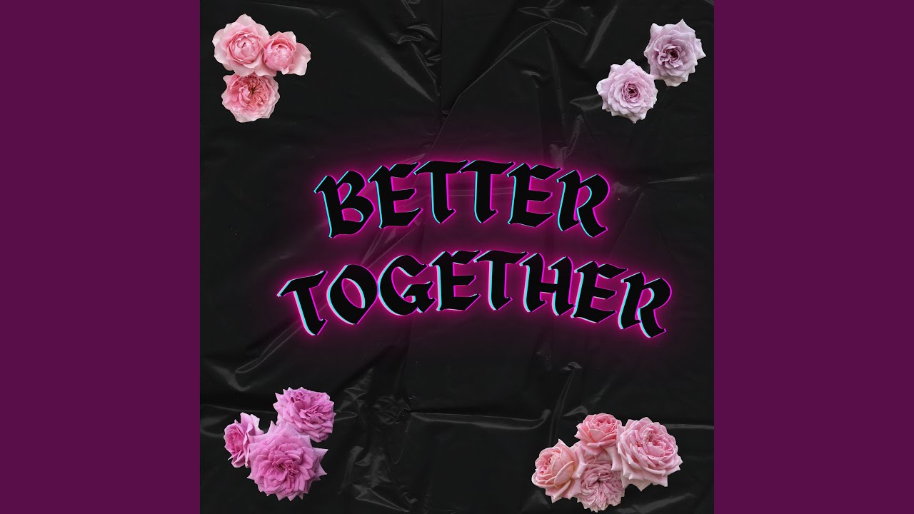 Watch Better Together on YouTube Watch Better Together on YouTube