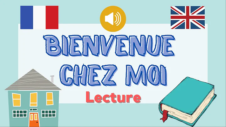 Chào mừng đến với ngôi nhà của tôi | Đọc văn bản tiếng Pháp