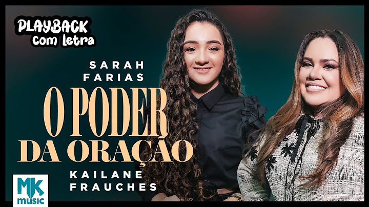 Sarah Farias e Kailane Frauches - O Poder da Oração (Ao Vivo) (Playback com Letra Oficial MK Music)