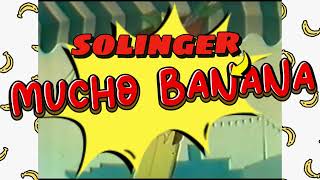 Solinger - Mucho Banana