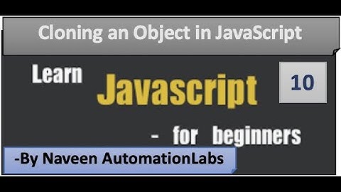 Cloning an Object in JavaScript - Part - 10
