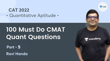 100 Must Do CMAT Quant Questions | Part - 5 | CAT 2022 | Ravi Handa
