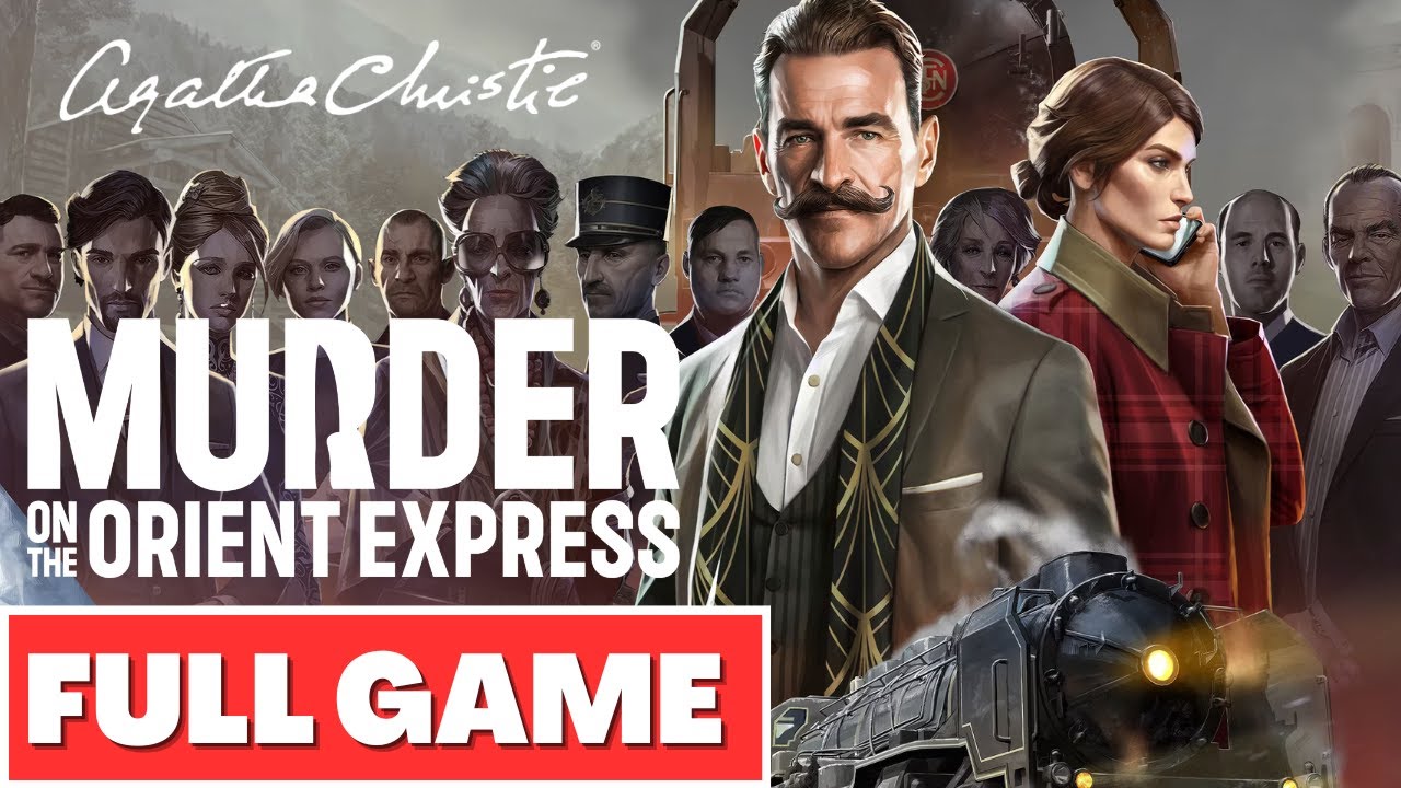 AGATHA CHRISTIE: MURDER ON THE ORIENT EXPRESS Gameplay Walkthrough FULL  GAME - No Commentary - YouTube