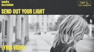 Send Out Your Light | Sandra McCracken (Official Lyric Video)