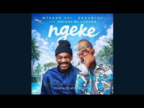 Ntsako XVI, Shaun101 - Ngeke (official audio)feat. Uncool MC, Ch'cco & Scotts Maphuma 