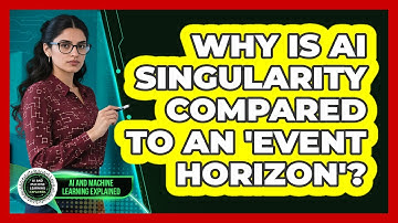 Why Is AI Singularity Compared To An 