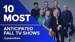 10 Most Anticipated NEW Fall Shows of 2018
