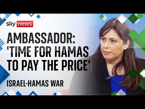 Israel-Hamas war: &#039;Time for Hamas to pay the price&#039;, says Israel&#039;s ambassador to the UK