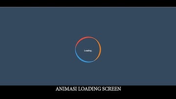 Cara Membuat Loading Screen Animasi Menggunakan HTML CSS