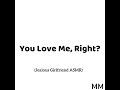 You Love Me, Right? (Jealous Girlfriend ASMR)