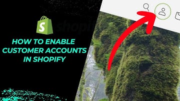 How To Enable Customer Accounts In Shopify | Add Account Login Icon