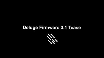 Deluge 3.1 Firmware Feature Tease