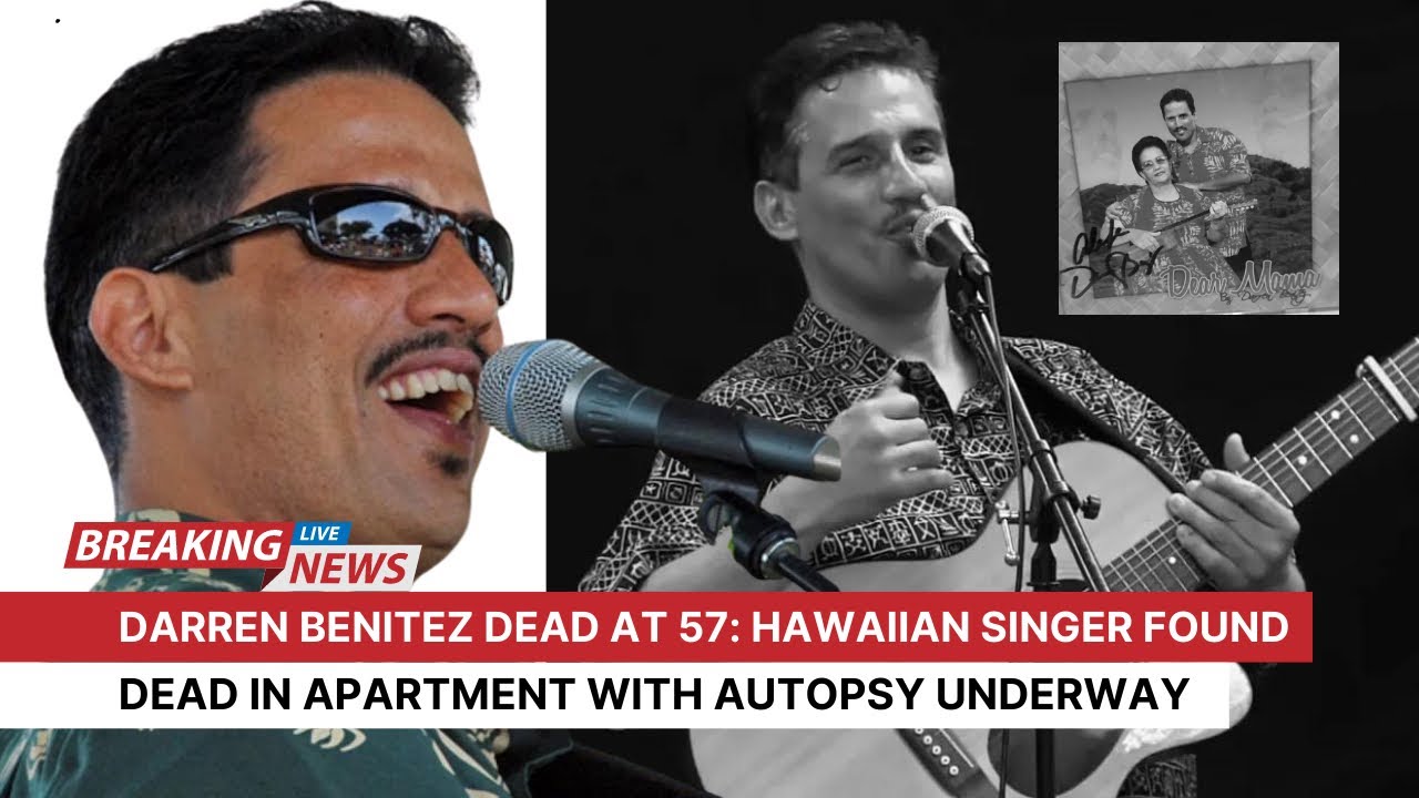 Darren Benitez dead at 57 Hawaiian singer found dead in apartment with