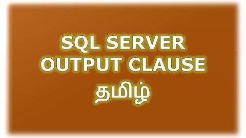 Output Clause in SQL Server Tamil