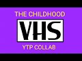 The Childhood VHS YTP Collab Announcement Open 