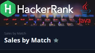 Sales By Match Solution Explained  - HackerRank (Java)