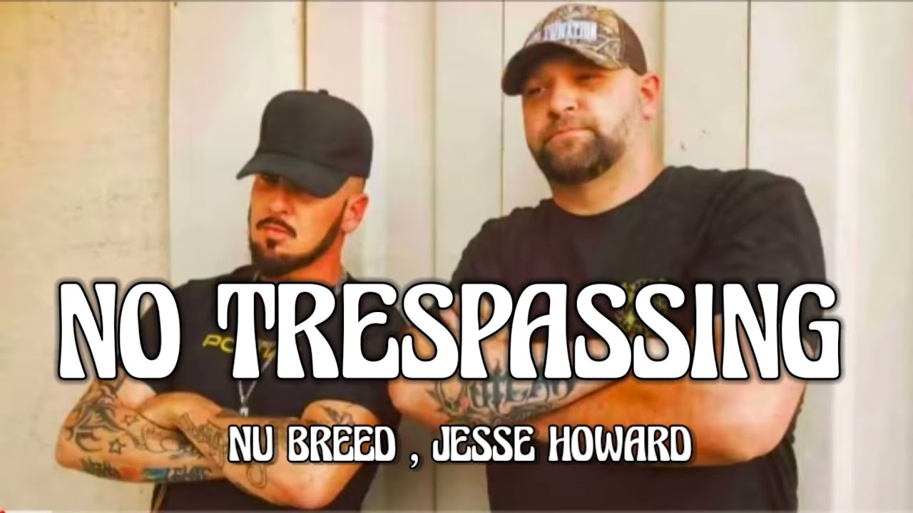 Nu Breed & Jesse Howard - No Trespassing (Song) 