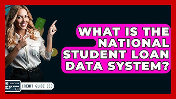What Is The National Student Loan Data System? - CreditGuide360.com