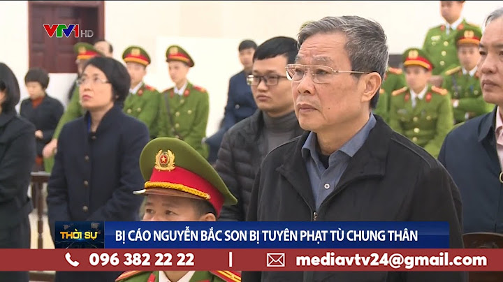 Nguyễn bắc son bao nhiêu năm tù năm 2024