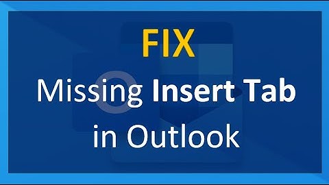 FIX: Missing INSERT Tab in OUTLOOK | Insert tab not showing?  Look here.