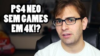 PS4 NEO - NÃO VAI CHEGAR A 4K!? (Estudo da Digital Foundry)