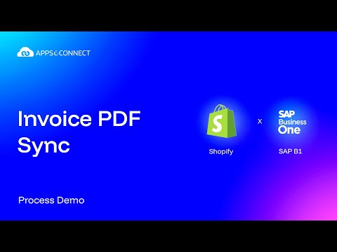 How to Sync SAP Business One Invoice PDFs to Shopify Automatically | APPSeCONNECT Demo