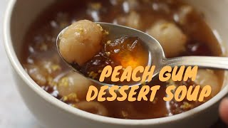 Peach Gum Dessert Soup | The Chinese New Year Series!