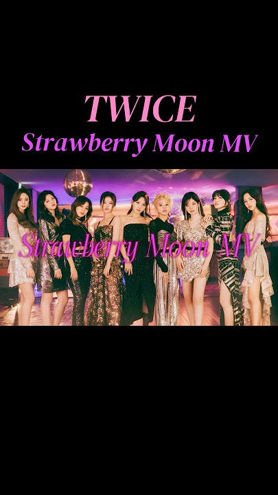 TWICE - Strawberry Moon MV #kpop #twice #kurakura #strawberrymoon