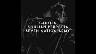 Gaullin & Julian Perretta - Seven Nation Army Resimi